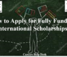 How to Apply for Fully Funded International Scholarships