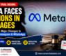 Meta Trial Could Force Major Changes to Facebook and Instagram — What It Means for Users