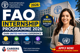 Promotional thumbnail for the FAO Internship Programme 2026 showing the Food and Agriculture Organization headquarters, paid United Nations internship opportunities with monthly stipend support, international placements, and Careers Help Desk branding for students and recent graduates.